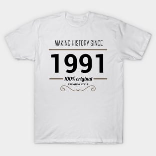 Making history since 1991 T-Shirt